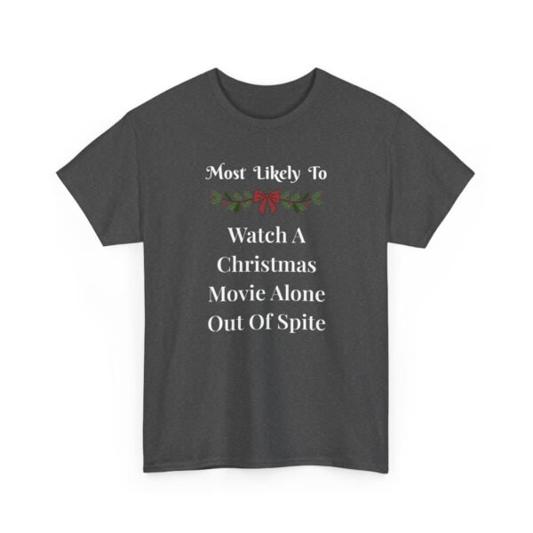 Unisex t-shirt from Twisted Angell with the sarcastic phrase “Most Likely To Watch A Christmas Movie Alone Out Of Spite” printed on the front.