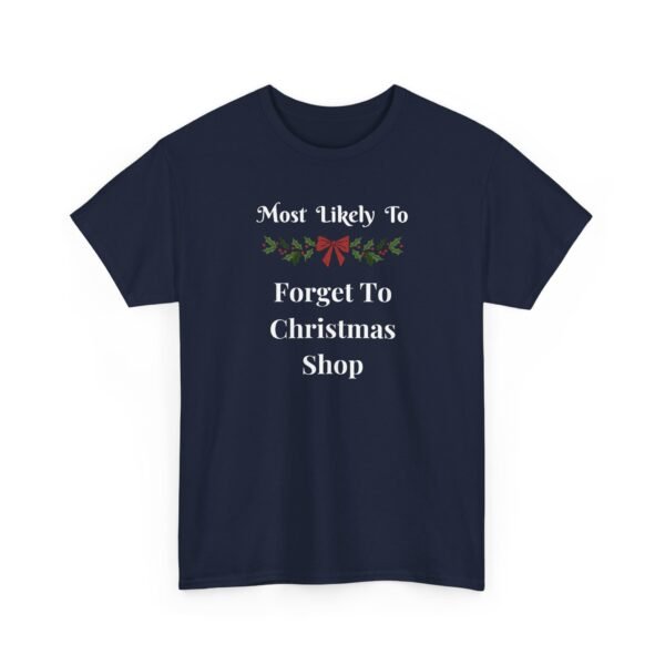 Unisex t-shirt from Twisted Angell with the sarcastic phrase “Most Likely To Forget To Christmas Shop” printed on the front.