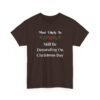 Unisex t-shirt from Twisted Angell with the sarcastic phrase “Most Likely To Still Be Decorating On Christmas Day” printed on the front.