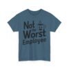 Unisex t-shirt from Twisted Angell with the sarcastic phrase “Not the Worst Employee” printed on the front.