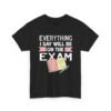 Unisex t-shirt from Twisted Angell with the sarcastic phrase “Everything I Say Will Be On The Exam” printed on the front.