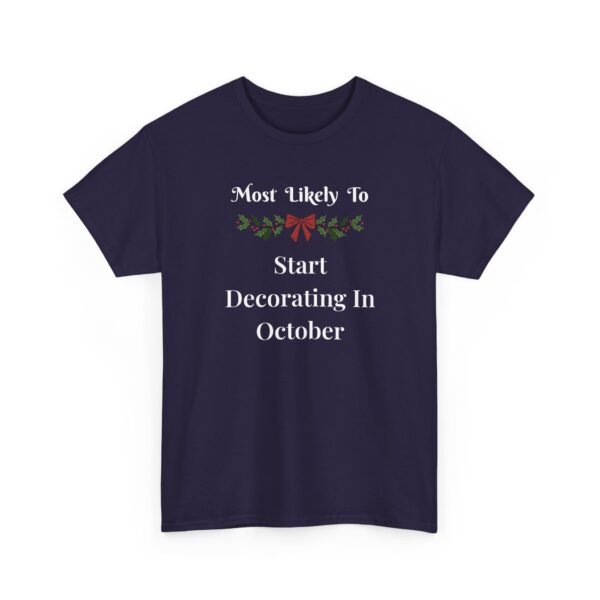 4064084743098163640_2048.jpeg Unisex t-shirt from Twisted Angell with the sarcastic phrase “Most Likely To Start Decorating In October” printed on the front.