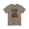 Unisex t-shirt from Twisted Angell with the sarcastic phrase “Busy Doing Nothing” printed on the front.