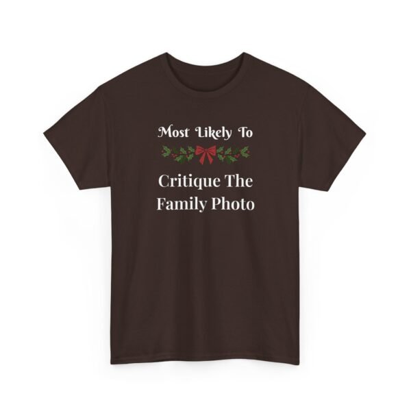 4093045577562053422_2048.jpeg Unisex t-shirt from Twisted Angell with the sarcastic phrase “Most Likely To Critique The Family Photo” printed on the front.