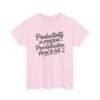 Unisex t-shirt from Twisted Angell with the sarcastic phrase “Productivity in progress... Procrastination. Hard to tell” printed on the front.