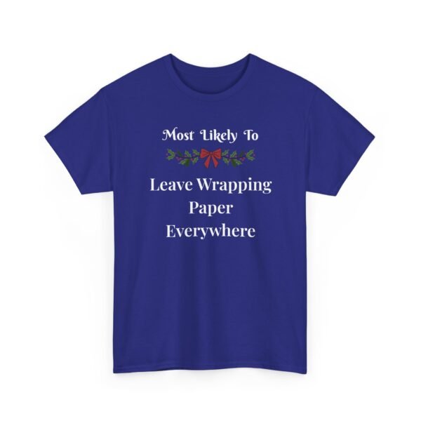 Unisex t-shirt from Twisted Angell with the sarcastic phrase “Most Likely To Leave Wrapping Paper Everywhere” printed on the front.