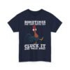 Unisex t-shirt from Twisted Angell with the sarcastic phrase “Sometimes You Just Gotta Say Cluck It And Walk Away” printed on the front.