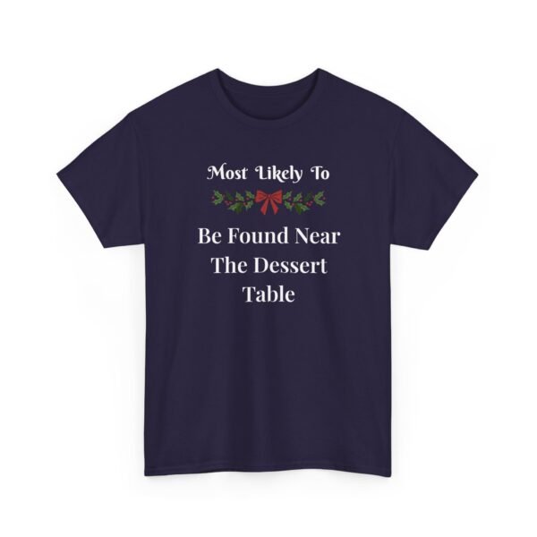 Unisex t-shirt from Twisted Angell with the sarcastic phrase “Most Likely To Be Found Near The Dessert Table” printed on the front.