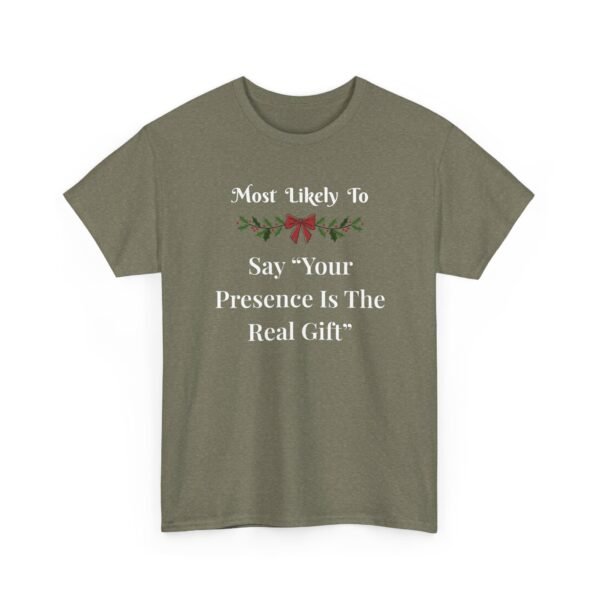 4137930660430146446_2048.jpeg Unisex t-shirt from Twisted Angell with the sarcastic phrase “Most Likely To Say Your Presence Is The Real Gift” printed on the front.