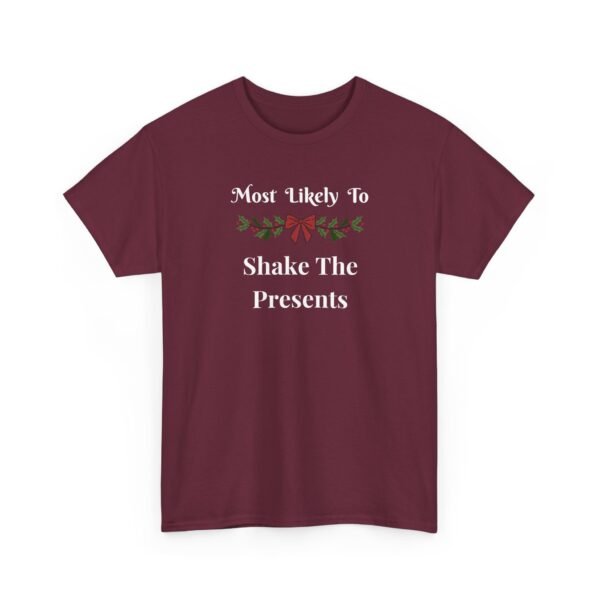 Unisex t-shirt from Twisted Angell with the sarcastic phrase “Most Likely To Shake The Presents” printed on the front.