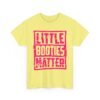 Unisex t-shirt from Twisted Angell with the sarcastic phrase “Little Booties Matter” printed on the front.