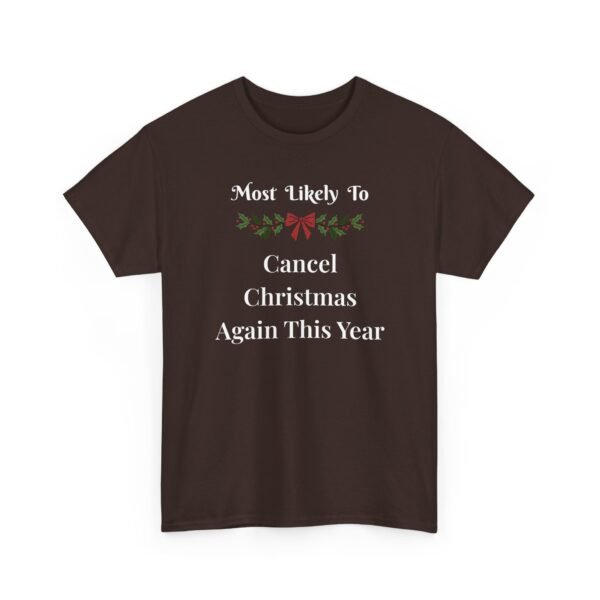 Unisex t-shirt from Twisted Angell with the sarcastic phrase “Most Likely To Cancel Christmas Again This Year” printed on the front.