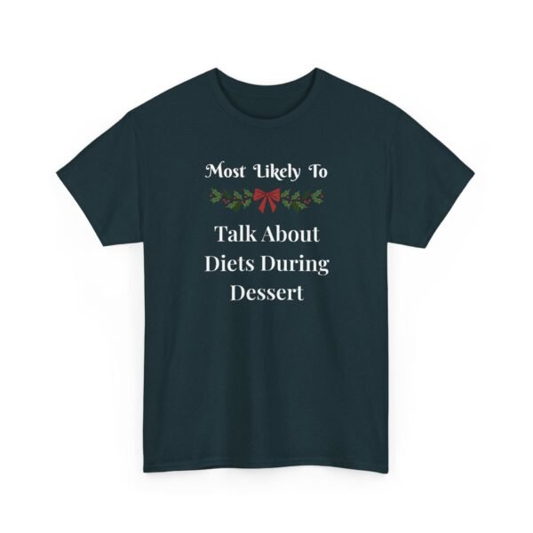 4156551324250970122_2048.jpeg Unisex t-shirt from Twisted Angell with the sarcastic phrase “Most Likely To Talk About Diets During Dessert” printed on the front.