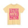 Unisex t-shirt from Twisted Angell with the sarcastic phrase “Little Booties Matter” printed on the front.