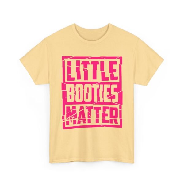 Unisex t-shirt from Twisted Angell with the sarcastic phrase “Little Booties Matter” printed on the front.