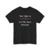 Unisex t-shirt from Twisted Angell with the sarcastic phrase “Most Likely To Get The Most Presents” printed on the front.