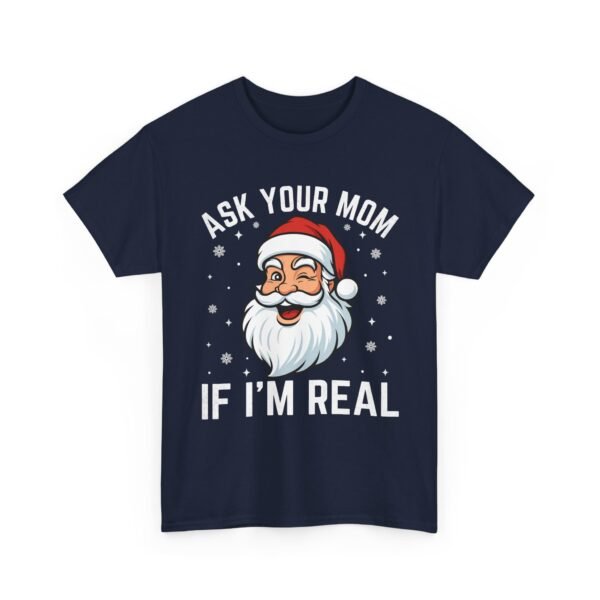 4163607154996264730_2048.jpeg Unisex t-shirt from Twisted Angell with the sarcastic phrase “Ask Your Mom If I'm Real” printed on the front.