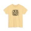 Unisex t-shirt from Twisted Angell with the sarcastic phrase “I'm OK With My Crazy” printed on the front.