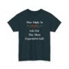 4197462765520205173_2048.jpeg Unisex t-shirt from Twisted Angell with the sarcastic phrase “Most Likely To Ask For The Most Expensive Gift” printed on the front.