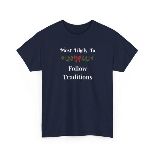 Unisex t-shirt from Twisted Angell with the sarcastic phrase “Most Likely To Follow Traditions” printed on the front.