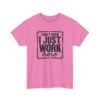 Unisex t-shirt from Twisted Angell with the sarcastic phrase “I Don't Know I Just Work Here” printed on the front.