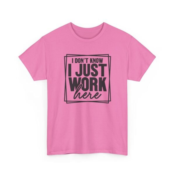 Unisex t-shirt from Twisted Angell with the sarcastic phrase “I Don't Know I Just Work Here” printed on the front.