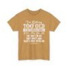 Unisex t-shirt from Twisted Angell with the sarcastic phrase “I'm Getting Too Old To Impress People” printed on the front.