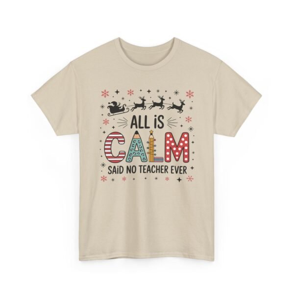Unisex t-shirt from Twisted Angell with the sarcastic phrase “All is Calm Said No Teacher Ever” printed on the front.