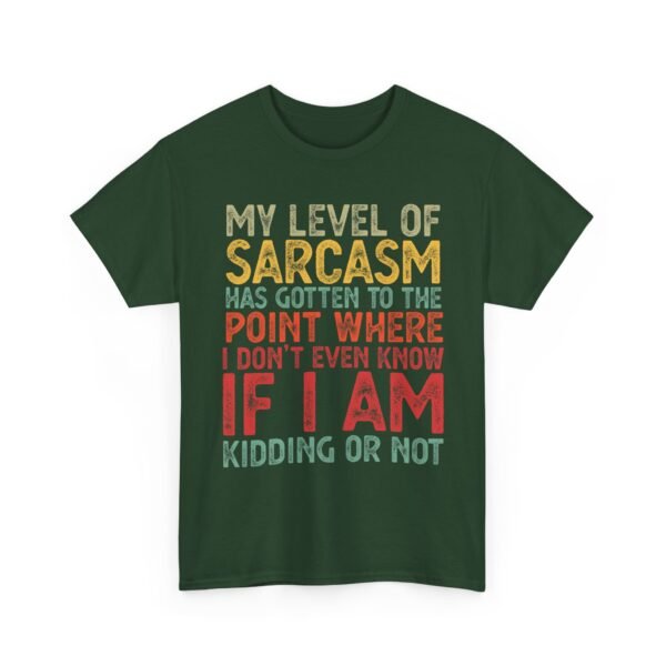 Unisex t-shirt from Twisted Angell with the sarcastic phrase “My Level Of Sarcasm Has Gotten Me To The Point Where I Don't Even Know If I Am Kidding Or Not” printed on the front.