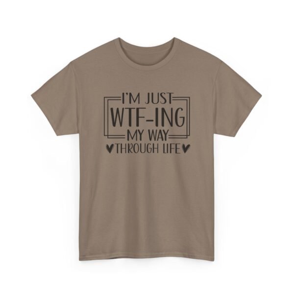 Unisex t-shirt from Twisted Angell with the sarcastic phrase “I'm Just WTF-ing My Way Through Life” printed on the front.