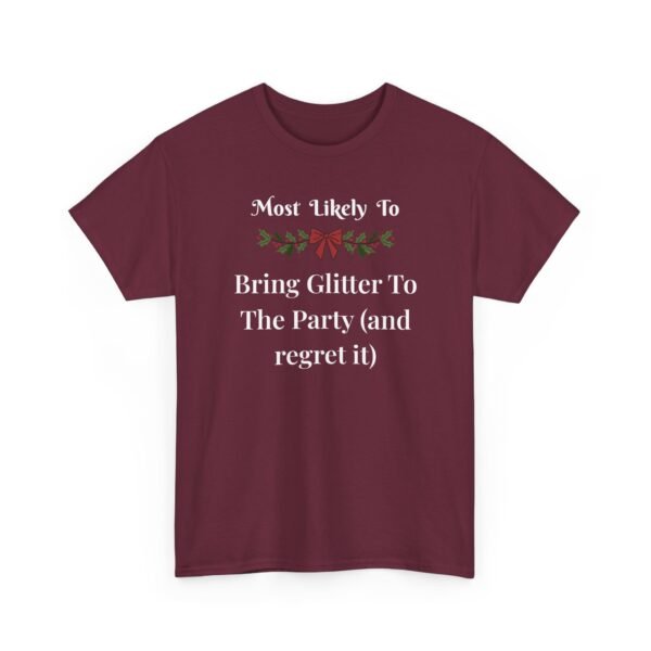 Unisex t-shirt from Twisted Angell with the sarcastic phrase “Most Likely To Bring Glitter To The Party (and regret it)” printed on the front.