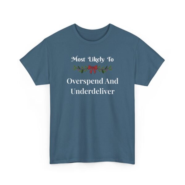 Unisex t-shirt from Twisted Angell with the sarcastic phrase “Most Likely To Overspend And Underdeliver” printed on the front.