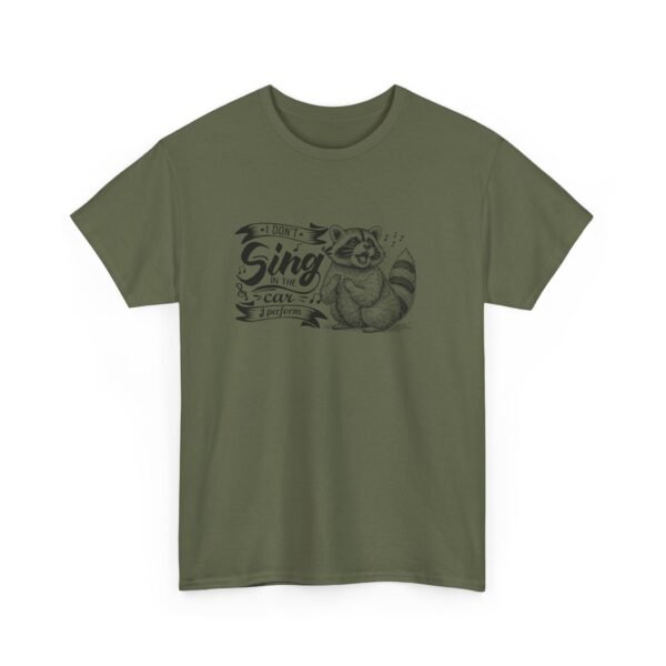 Unisex t-shirt from Twisted Angell with the sarcastic phrase “I Don't Sing In The Car, I Perform - Raccoon” printed on the front.