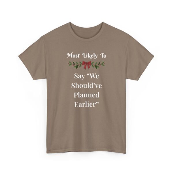 Unisex t-shirt from Twisted Angell with the sarcastic phrase “Most Likely To Say "We Should've Planned Earlier” printed on the front.
