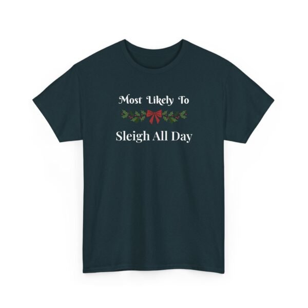 Unisex t-shirt from Twisted Angell with the sarcastic phrase “Most Likely To Sleigh All Day” printed on the front.