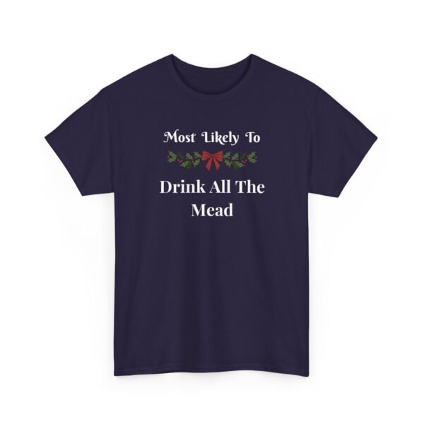 Unisex t-shirt from Twisted Angell with the sarcastic phrase “Most Likely to Drink All The Mead” printed on the front.