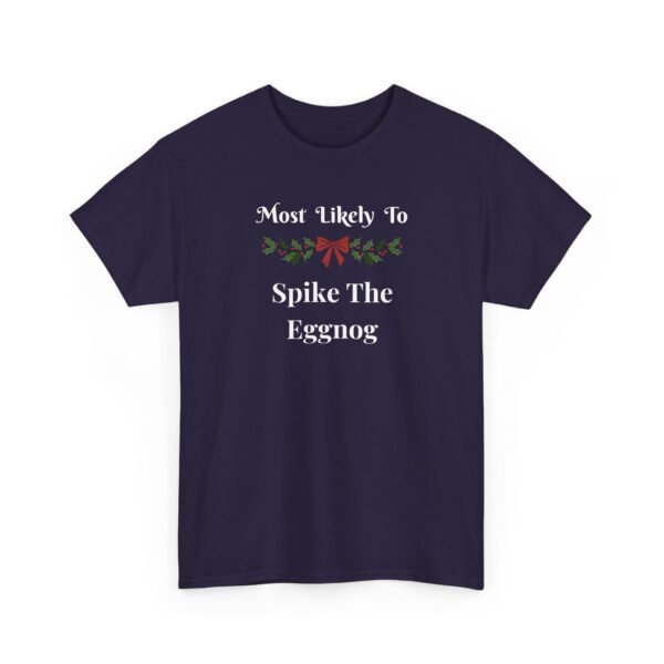 Unisex t-shirt from Twisted Angell with the sarcastic phrase “Most Likely To Spike The Eggnog” printed on the front.