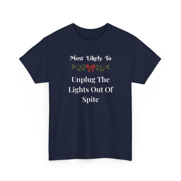 Unisex t-shirt from Twisted Angell with the sarcastic phrase “Most Likely To Unplug The Lights Out Of Spite” printed on the front.