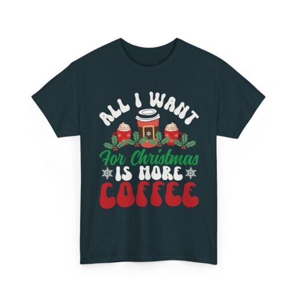 Unisex t-shirt from Twisted Angell with the sarcastic phrase “All I Want For Christmas Is More Coffee” printed on the front.