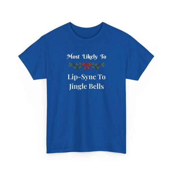 Unisex t-shirt from Twisted Angell with the sarcastic phrase “Most Likely to Lip-Sync to Jingle Bells” printed on the front.