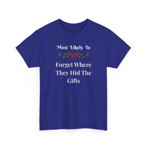 Unisex t-shirt from Twisted Angell with the sarcastic phrase “Most Likely To Forget Where They Hid The Gifts” printed on the front.