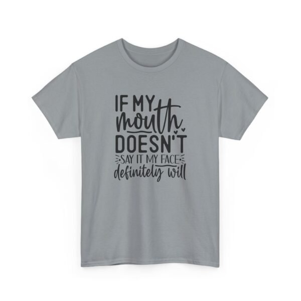 4369188289476164288_2048-1.jpeg Unisex t-shirt from Twisted Angell with the sarcastic phrase “If My Mouth Doesn't Say It, My Face Definitely Will” printed on the front.