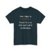 437593029961627315_2048.jpeg Unisex t-shirt from Twisted Angell with the sarcastic phrase “Most Likely To Email At 11:59 PM And Call It Dedication” printed on the front.