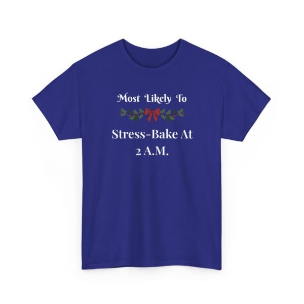 Unisex t-shirt from Twisted Angell with the sarcastic phrase “Most Likely To Stress-Bake At 2 AM” printed on the front.