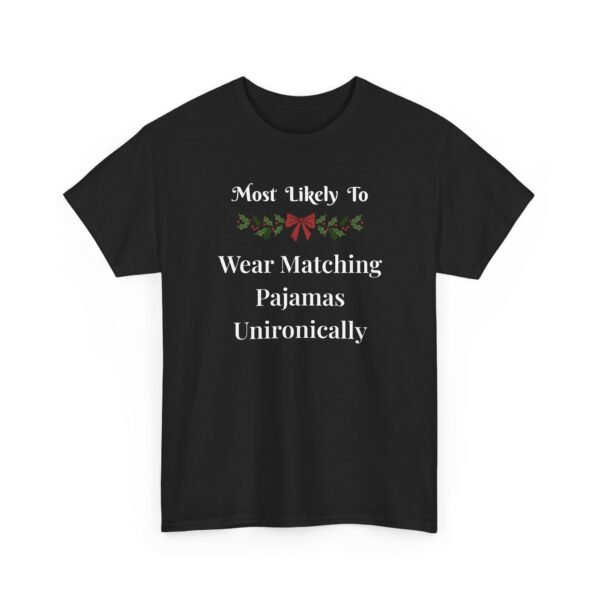 Unisex t-shirt from Twisted Angell with the sarcastic phrase “Most Likely To Wear Matching Pajamas Unironically” printed on the front.