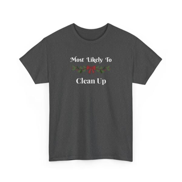 Unisex t-shirt from Twisted Angell with the sarcastic phrase “Most Likely To Clean Up” printed on the front.