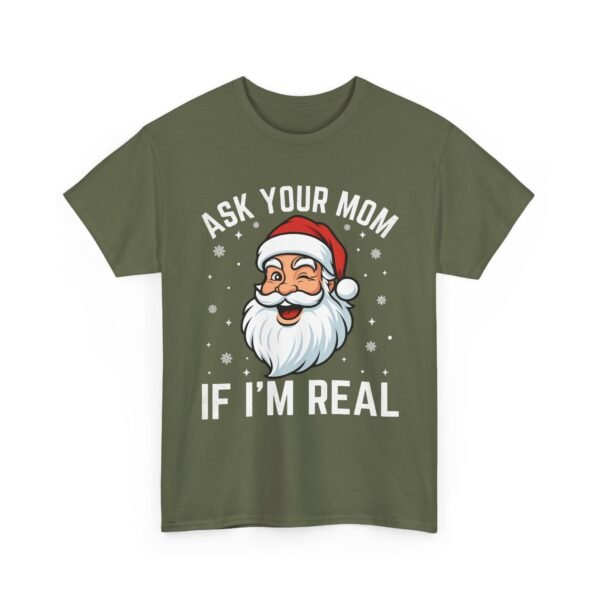 440958977203640541_2048.jpeg Unisex t-shirt from Twisted Angell with the sarcastic phrase “Ask Your Mom If I'm Real” printed on the front.