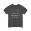 4411148340421228675_2048.jpeg Unisex t-shirt from Twisted Angell with the sarcastic phrase “Most Likely To Email At 11:59 PM And Call It Dedication” printed on the front.