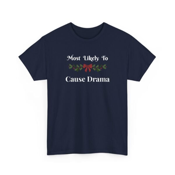4417891085695888945_2048.jpeg Unisex t-shirt from Twisted Angell with the sarcastic phrase “Most Likely To Cause Drama” printed on the front.
