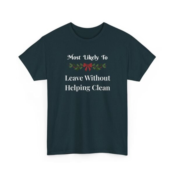 4420892401955007925_2048.jpeg Unisex t-shirt from Twisted Angell with the sarcastic phrase “Most Likely To Leave Without Helping Clean” printed on the front.